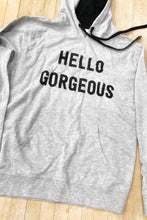 Load image into Gallery viewer, Hello Gorgeous Sweatshirt
